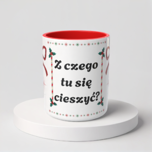 Świąteczny Kubek na Święta - Z czego tu się cieszyć?